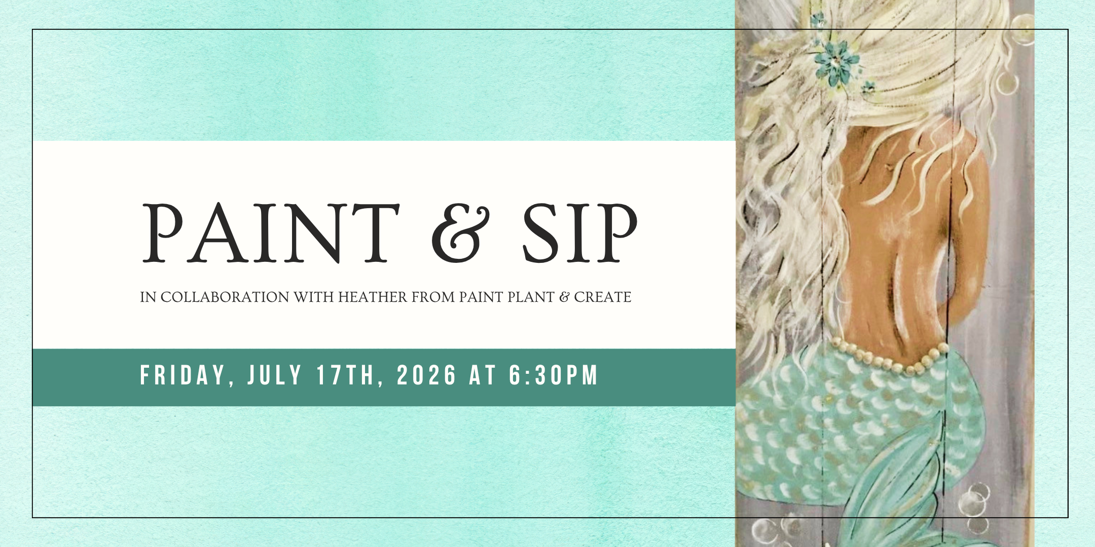 Create your own magical Mermaid on a wooden sign at our Paint & Sip event. Enjoy an evening of relaxed creative fun with friends old or new! Follow along with Heather from Paint Plant & Create and paint a pre-drawn Mermaid in your choice of colors. Add a resin starfish accessory for flair! Perfect for girls’ night, date night or just a night out!